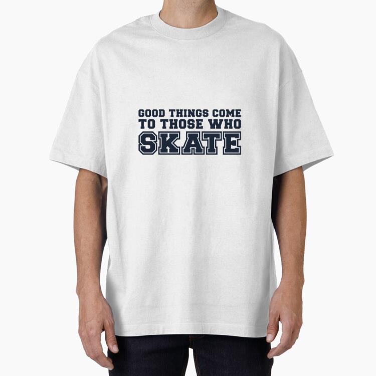 Good Things Come To Those Who Skate Quote Cut Out Oversized T-Shirt