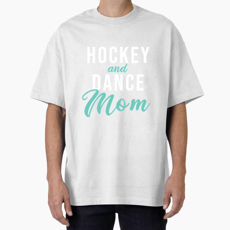 Hockey And Dance Mom Oversized T-Shirt